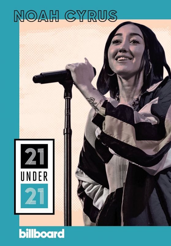 Noah Cyrus - Billboard 21 Under 21: Music